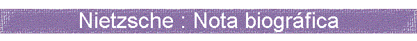 Nietzsche: Nota biográfica